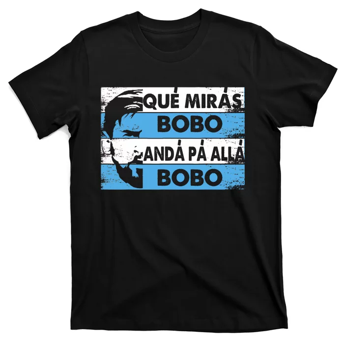 Qué Mirás Bobo, Andá Pa' Allá Funny Speech Messi Design T-Shirt