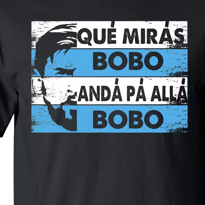 Qué Mirás Bobo, Andá Pa' Allá Funny Speech Messi Design Tall T-Shirt