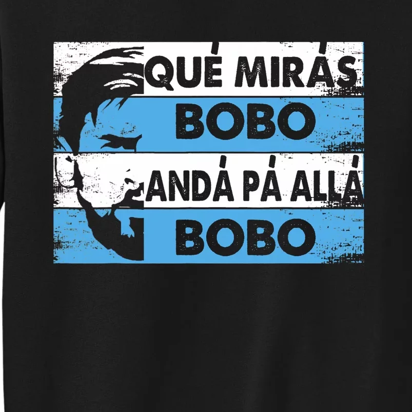 Qué Mirás Bobo, Andá Pa' Allá Funny Speech Messi Design Tall Sweatshirt