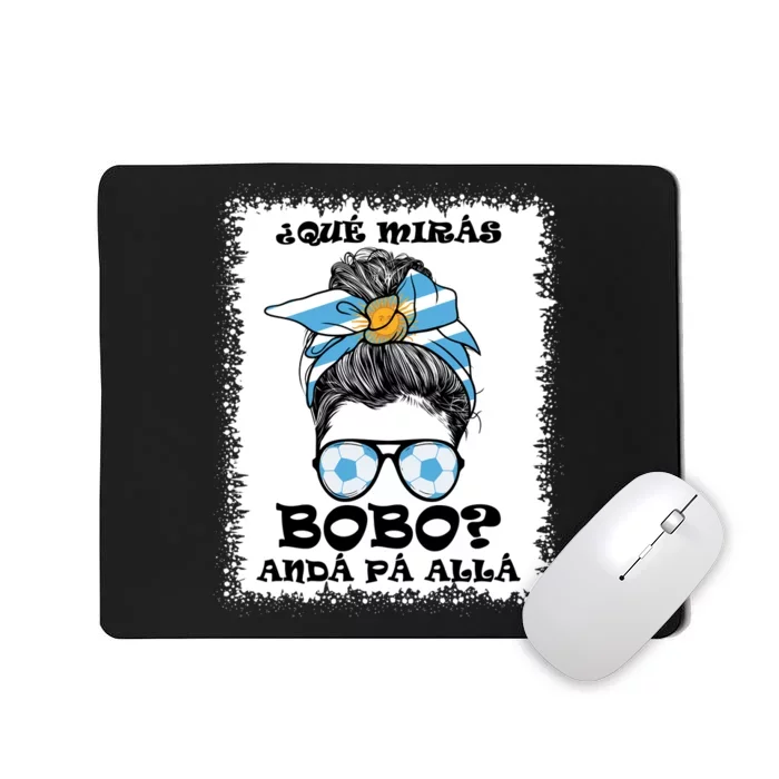 Qué Mirás Bobo, Andá Pa' Allá Bleached Messy Bun Mousepad