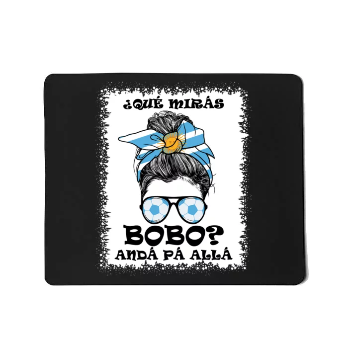 Qué Mirás Bobo, Andá Pa' Allá Bleached Messy Bun Mousepad