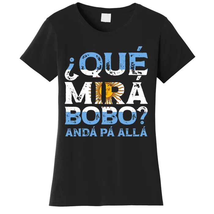 Qué Mirás Bobo, Andá Pa' Allá Funny Speech Argentina Flag Vintage Women's T-Shirt