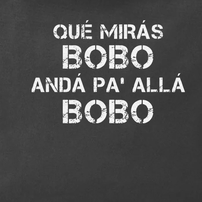 qué mirás bobo, andá pa' allá funny speech Zip Tote Bag