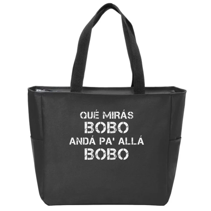 qué mirás bobo, andá pa' allá funny speech Zip Tote Bag