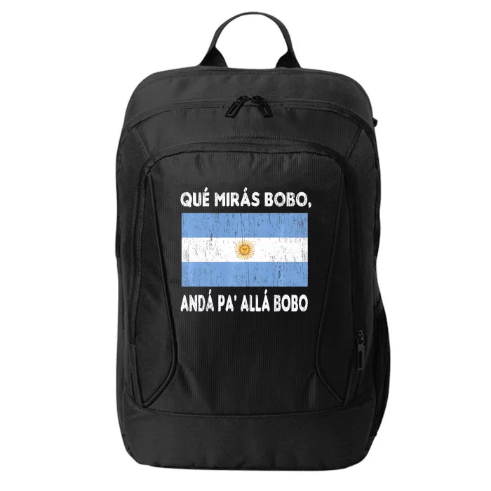 Qué Mirás Bobo, Andá Pa' Allá Funny Sarcastic Speech Argentina Flag City Backpack