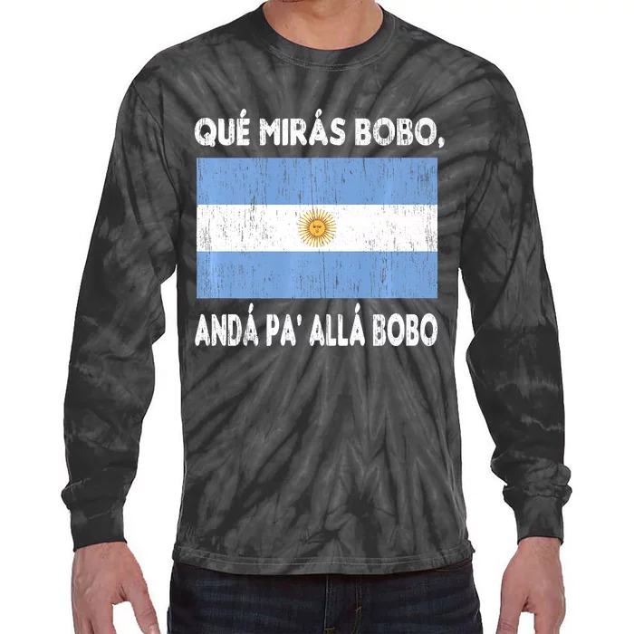 Qué Mirás Bobo, Andá Pa' Allá Funny Sarcastic Speech Argentina Flag Tie-Dye Long Sleeve Shirt