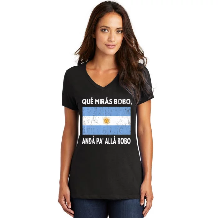 Qué Mirás Bobo, Andá Pa' Allá Funny Sarcastic Speech Argentina Flag Women's V-Neck T-Shirt