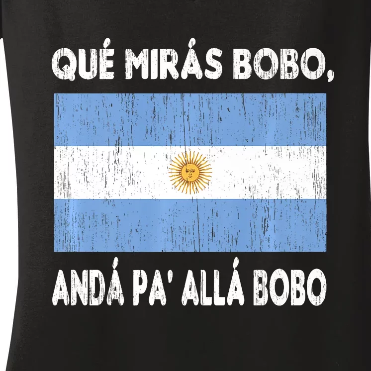 Qué Mirás Bobo, Andá Pa' Allá Funny Sarcastic Speech Argentina Flag Women's V-Neck T-Shirt