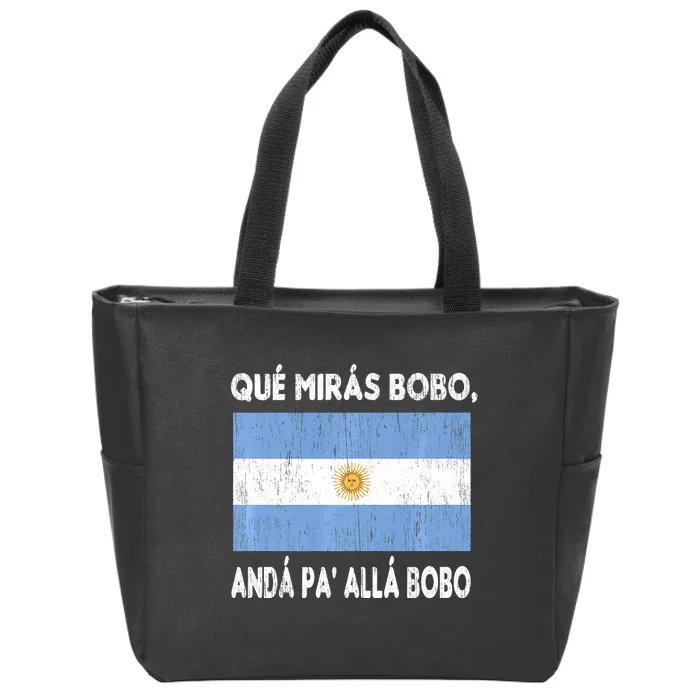 Qué Mirás Bobo, Andá Pa' Allá Funny Sarcastic Speech Argentina Flag Zip Tote Bag