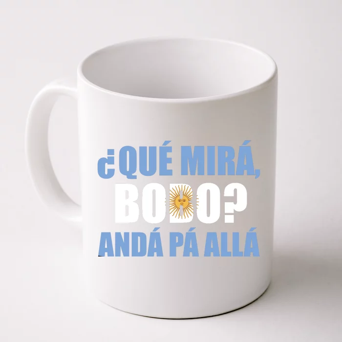 Qué Miras Bobo Qué Mira Bobo Andá Pa' Allá Front & Back Coffee Mug