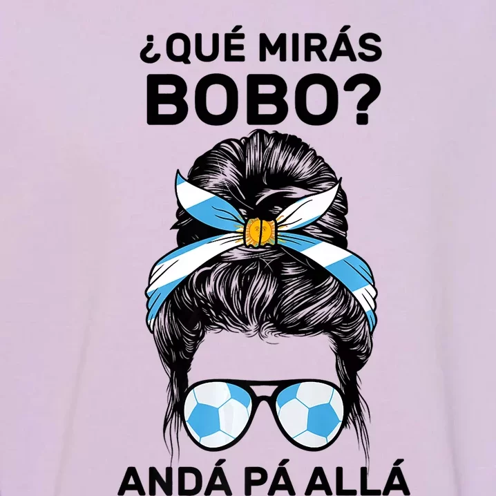 Qué Mirás Bobo, Andá Pa' Allá Messy Bun Garment-Dyed Sweatshirt