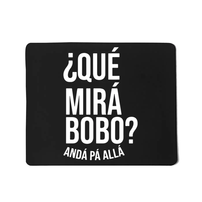 Qué Miras Bobo Qué Mira Bobo Argentina Mousepad