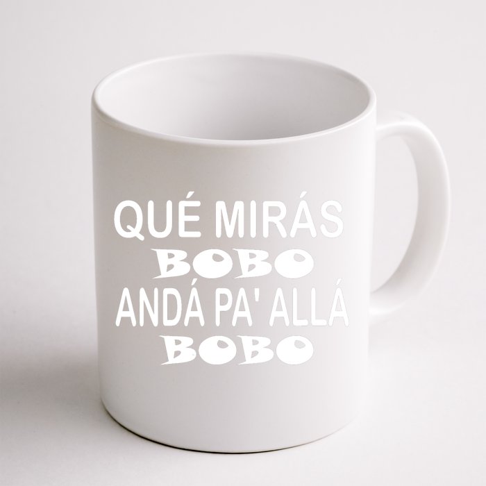 Qué Mirás Bobo, Andá Pa' Allá Funny Speech Argentina Meme Front & Back Coffee Mug