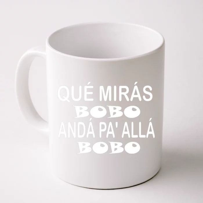 Qué Mirás Bobo, Andá Pa' Allá Funny Speech Argentina Meme Front & Back Coffee Mug