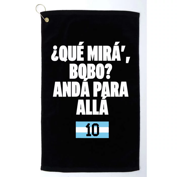 Qué Mirás Bobo, Andá Pa' Allá Argentina 10 Platinum Collection Golf Towel