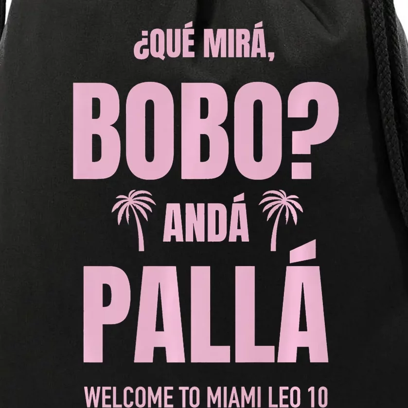 Que Mira Bobo Anda Palla Miami Leo 10 Drawstring Bag