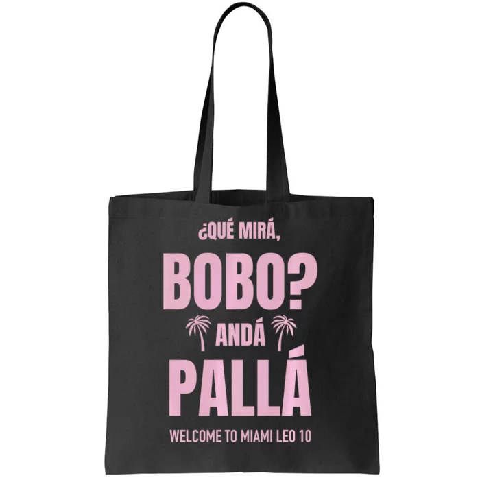 Que Mira Bobo Anda Palla Miami Leo 10 Tote Bag