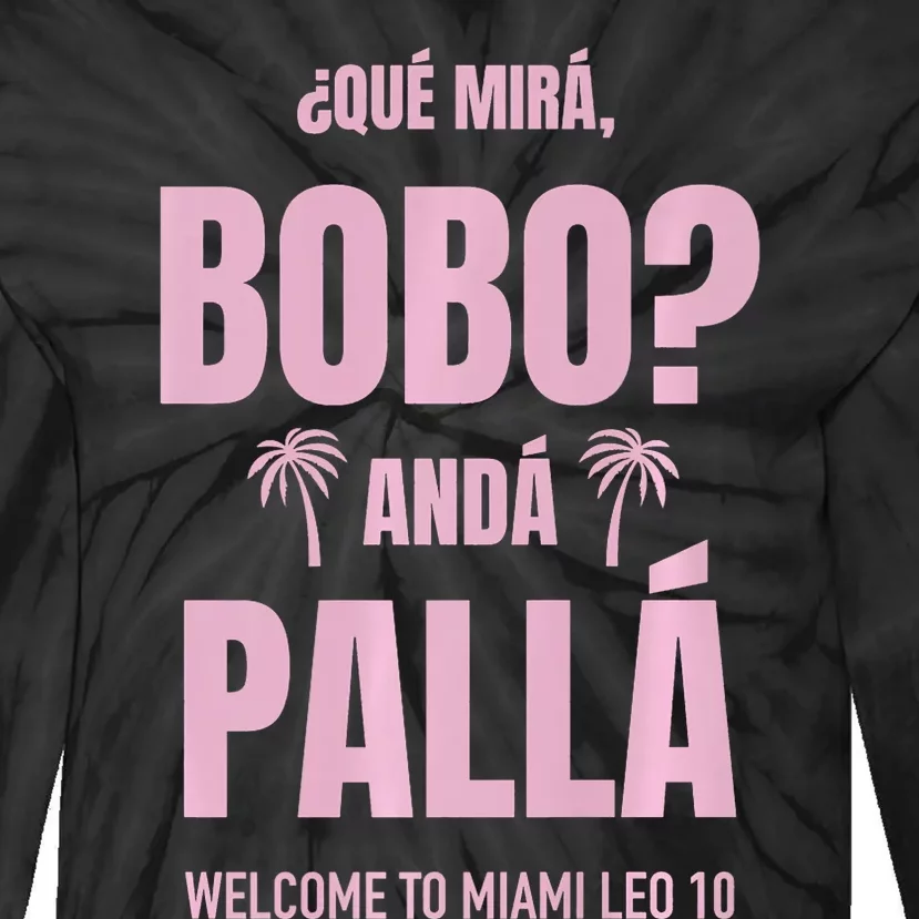 Que Mira Bobo Anda Palla Miami Leo 10 Tie-Dye Long Sleeve Shirt