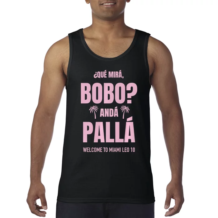 Que Mira Bobo Anda Palla Miami Leo 10 Tank Top