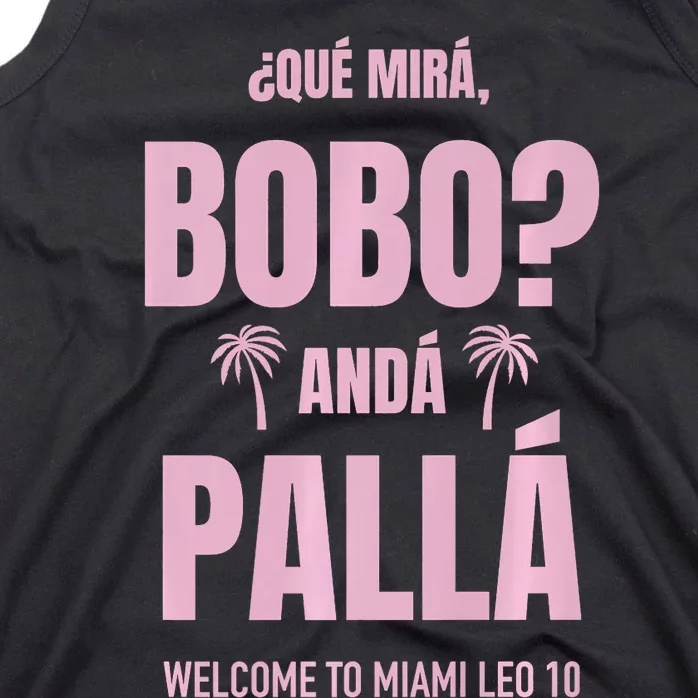 Que Mira Bobo Anda Palla Miami Leo 10 Tank Top