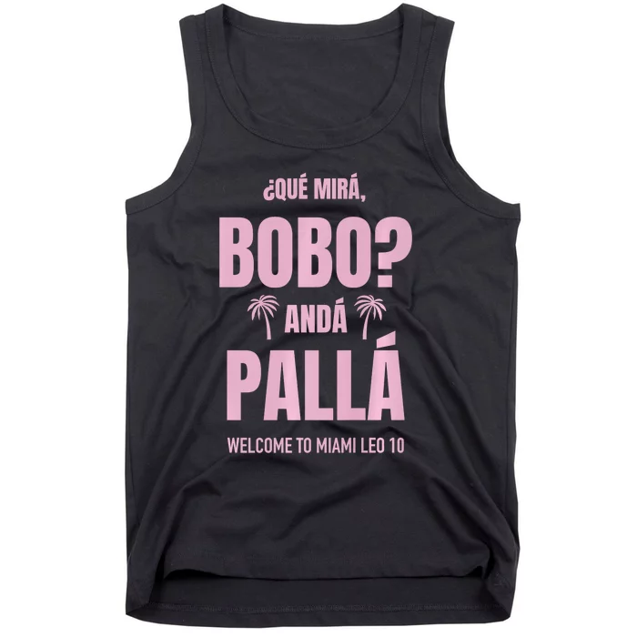 Que Mira Bobo Anda Palla Miami Leo 10 Tank Top