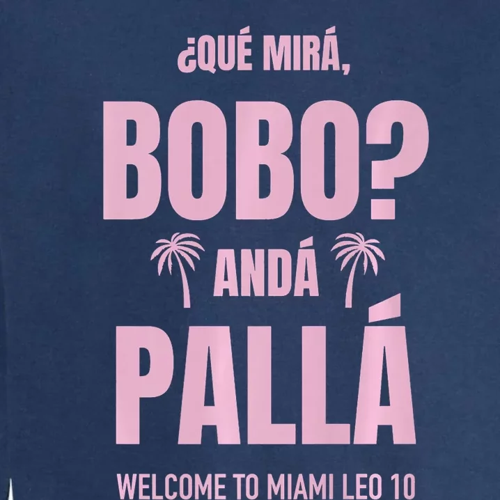 Que Mira Bobo Anda Palla Miami Leo 10 Garment-Dyed Sweatshirt