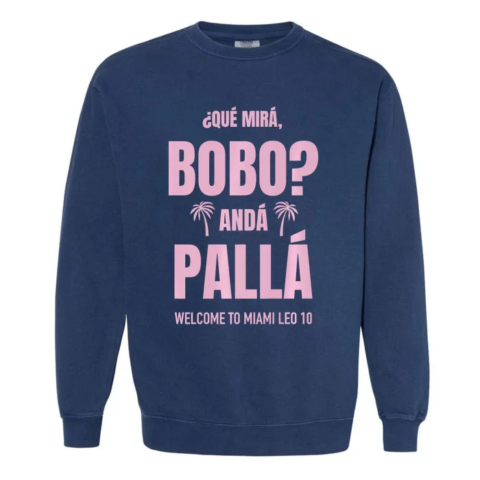 Que Mira Bobo Anda Palla Miami Leo 10 Garment-Dyed Sweatshirt