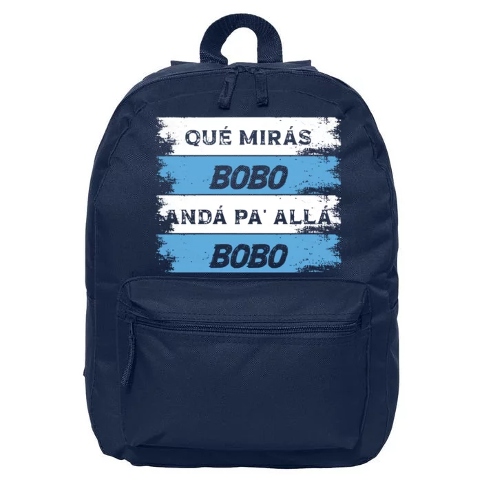 Qué Mirás Bobo, Andá Pa' Allá Funny Speech 16 in Basic Backpack