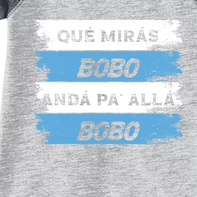 Qué Mirás Bobo, Andá Pa' Allá Funny Speech Infant Baby Jersey Bodysuit