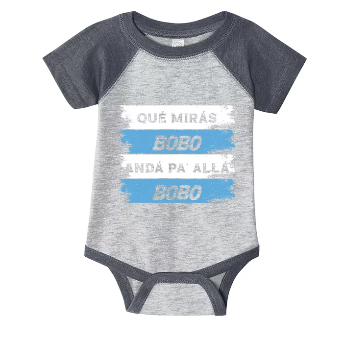 Qué Mirás Bobo, Andá Pa' Allá Funny Speech Infant Baby Jersey Bodysuit