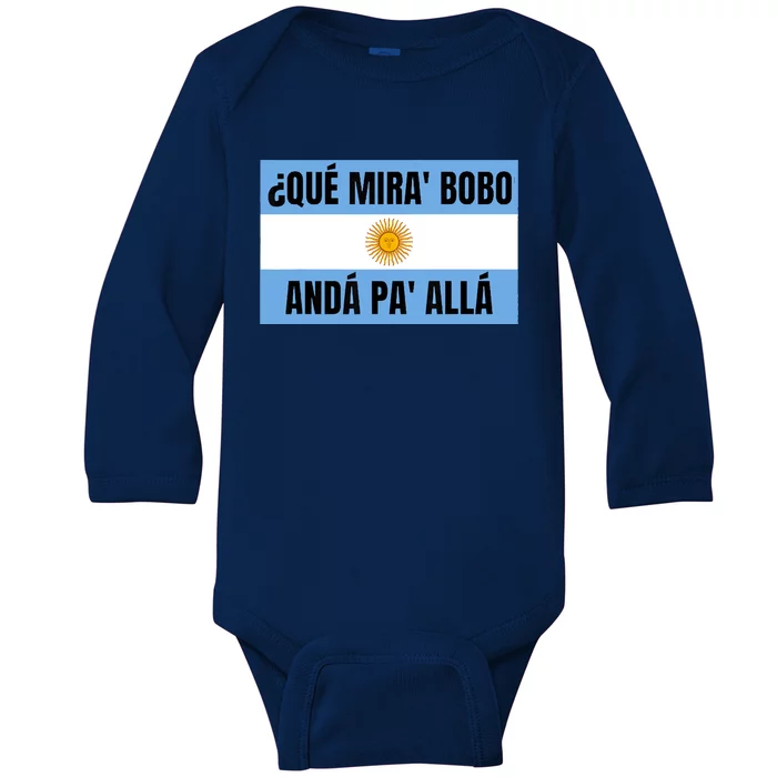 Qué Mirás Bobo, Andá Pa' Allá Funny Speech Baby Long Sleeve Bodysuit