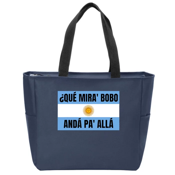 Qué Mirás Bobo, Andá Pa' Allá Funny Speech Zip Tote Bag