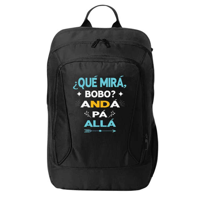 Qué Miras Bobo anda pa alla Qué Mira Bobo City Backpack