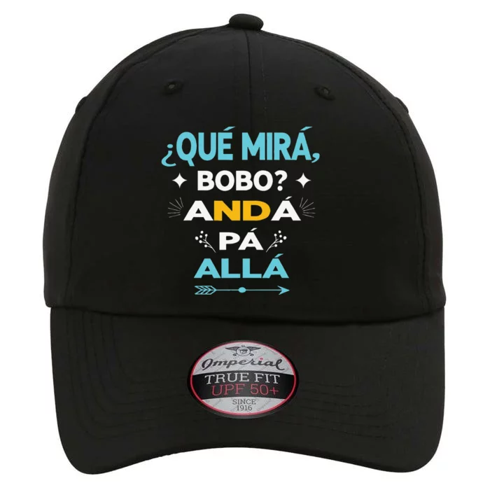 Qué Miras Bobo anda pa alla Qué Mira Bobo The Original Performance Cap