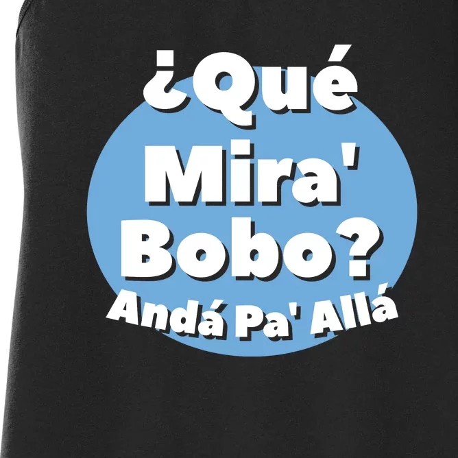 Qué Miras Bobo Qué Mira Bobo? Andá Pa' Allá | Meme Women's Racerback Tank