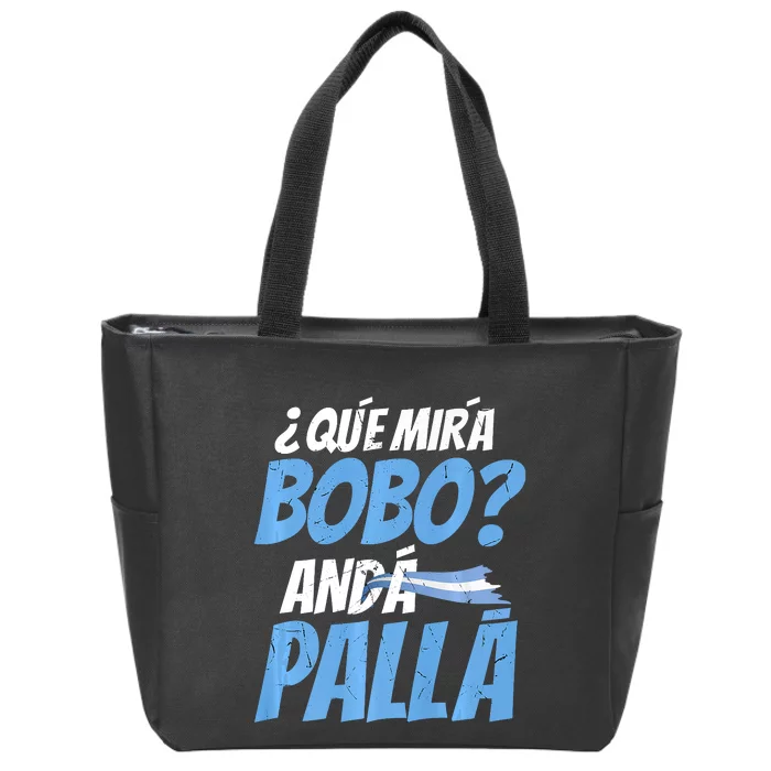 Qué Mirás Bobo, Andá Pa' Allá Funny Design Zip Tote Bag