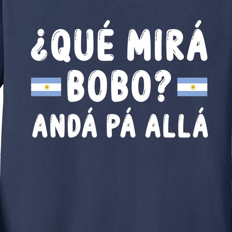 Qué Mira Bobo Qué Miras Bobo Argentina Soccer Kids Long Sleeve Shirt