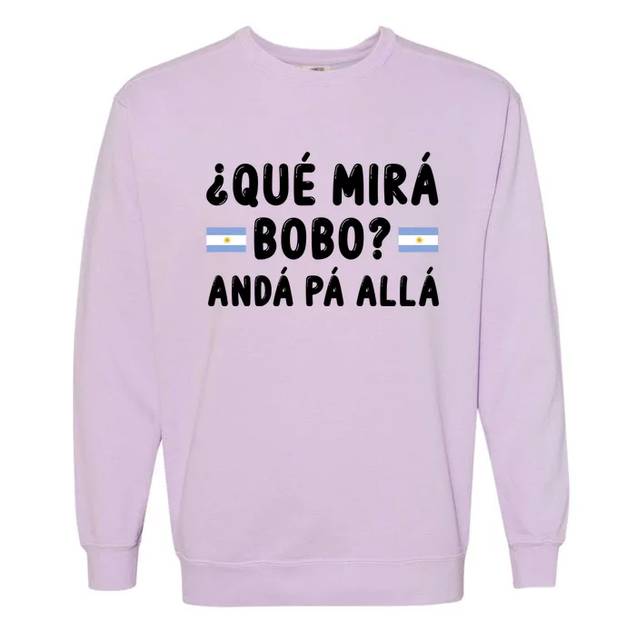 Qué Mira Bobo Qué Miras Bobo Argentina Soccer Garment-Dyed Sweatshirt