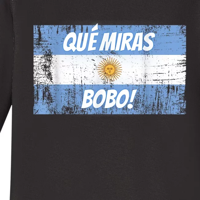 Que miras bobo Bandera Argentina Flag Fun Football-Fan Gift Baby Long Sleeve Bodysuit