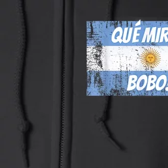 Que miras bobo Bandera Argentina Flag Fun Football-Fan Gift Full Zip Hoodie