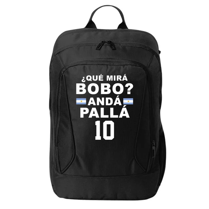 Qué Mira Bobo Anda Palla 10 Argentina Soccer City Backpack