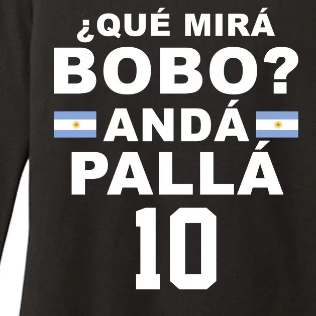 Qué Mira Bobo Anda Palla 10 Argentina Soccer Womens CVC Long Sleeve Shirt