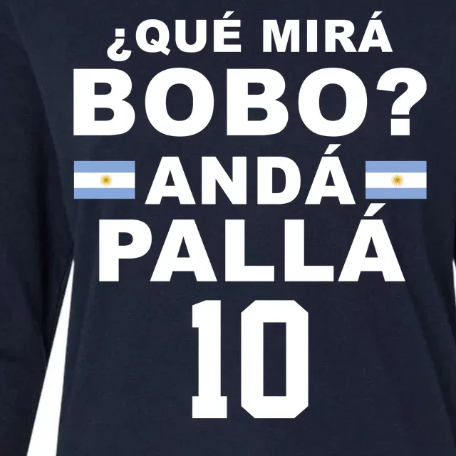 Qué Mira Bobo Anda Palla 10 Argentina Soccer Womens Cotton Relaxed Long Sleeve T-Shirt