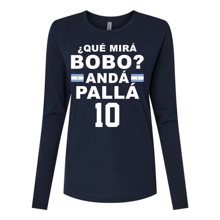 Qué Mira Bobo Anda Palla 10 Argentina Soccer Womens Cotton Relaxed Long Sleeve T-Shirt