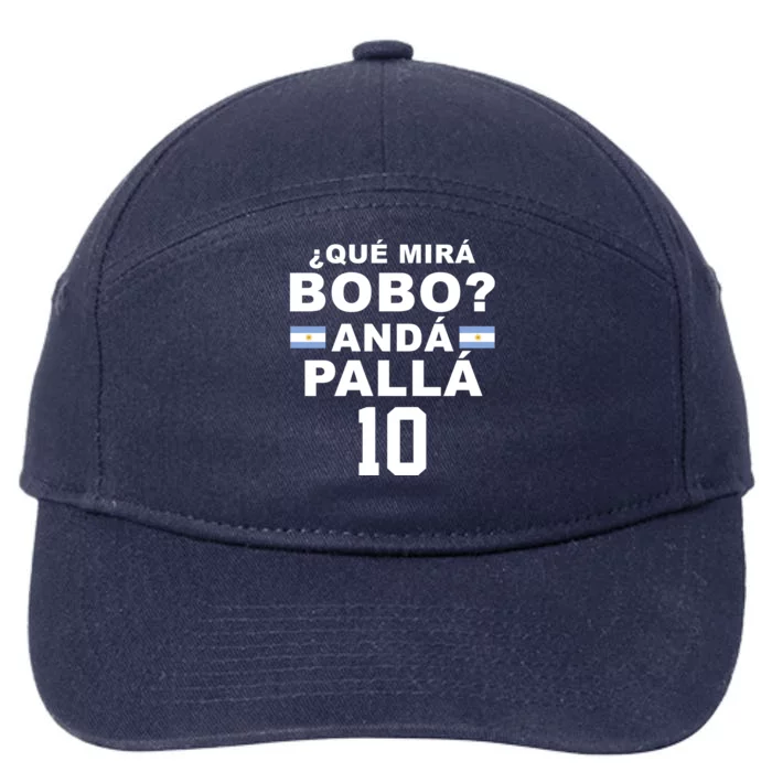 Qué Mira Bobo Anda Palla 10 Argentina Soccer 7-Panel Snapback Hat