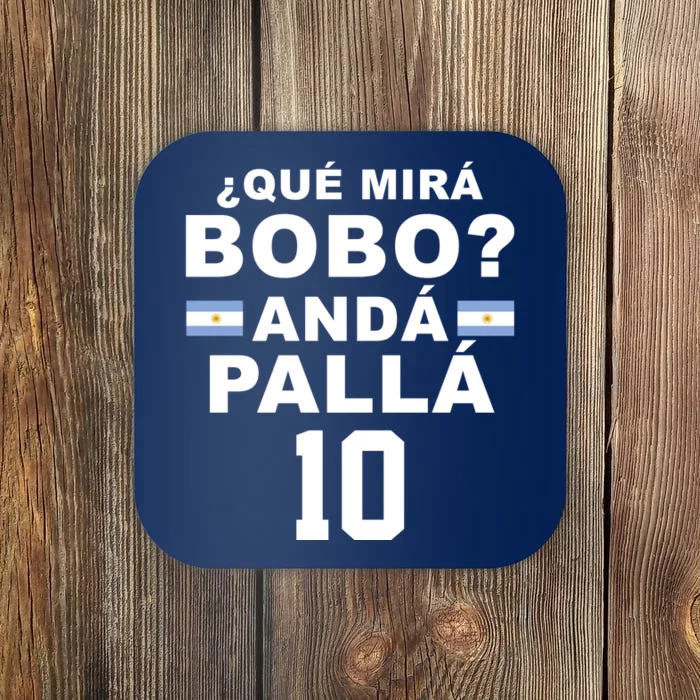 Qué Mira Bobo Anda Palla 10 Argentina Soccer Coaster