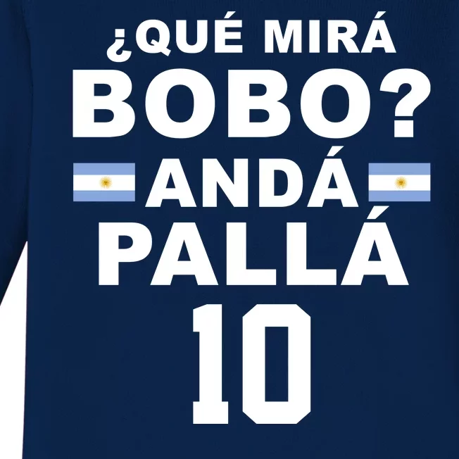 Qué Mira Bobo Anda Palla 10 Argentina Soccer Baby Long Sleeve Bodysuit