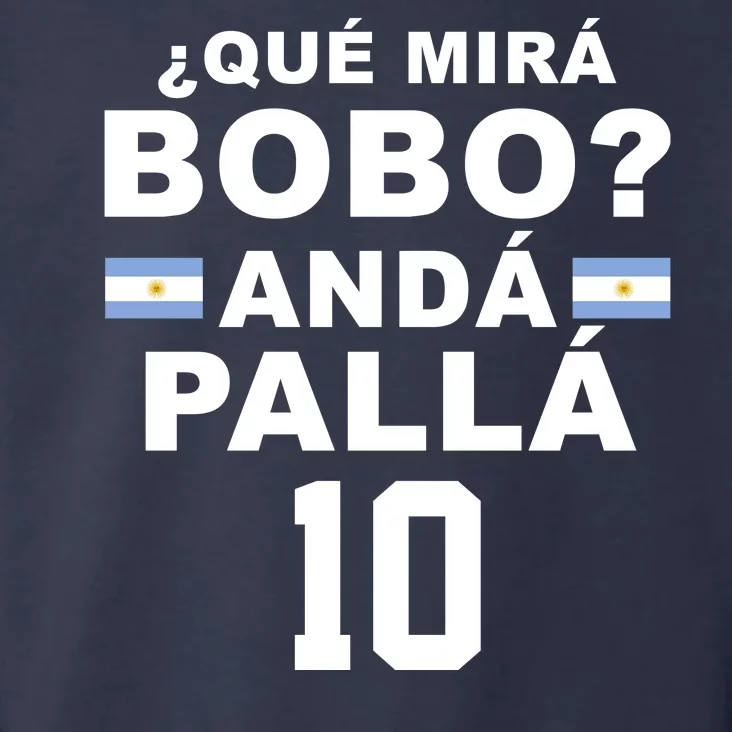 Qué Mira Bobo Anda Palla 10 Argentina Soccer Toddler Hoodie