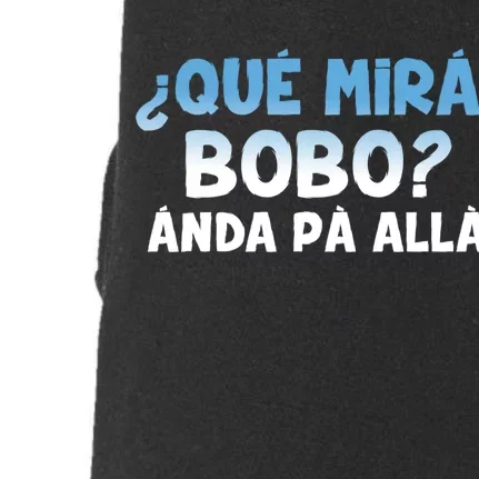 Qué Miras Bobo Argentina Qué Mira Bobo Trending Doggie 3-End Fleece Hoodie