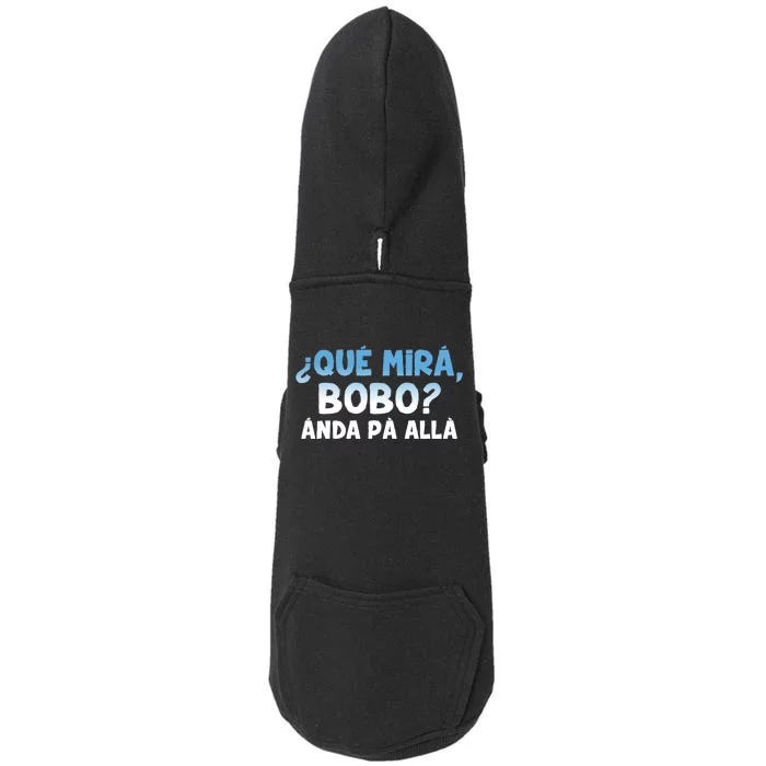 Qué Miras Bobo Argentina Qué Mira Bobo Trending Doggie 3-End Fleece Hoodie